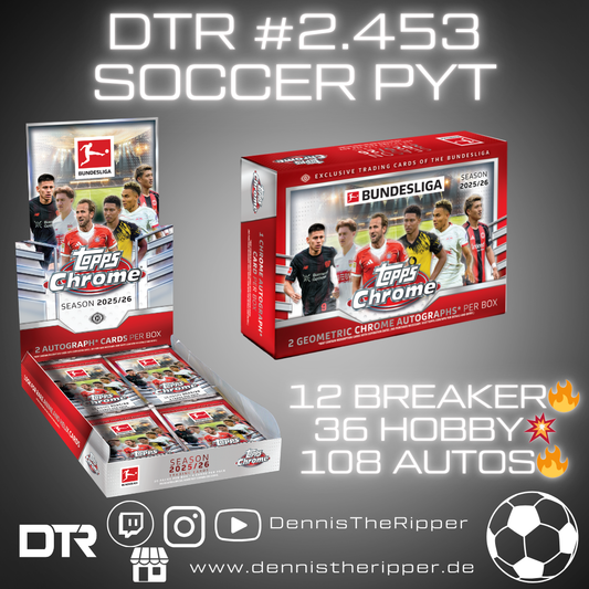 DTR #2453 Soccer Bundesliga Chrome Breaker x Hobby 5x Full Case PYT/PYP Group Break