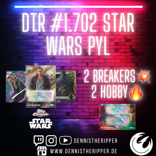 DTR #1702 Star Wars Chrome PYL Group Break